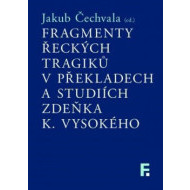 Fragmenty řeckých tragiků v překladech a studiích Zdeňka K. Vysokého - cena, porovnanie