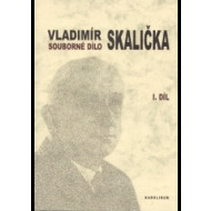 SOUBORNÉ DÍLO VLADIMÍRA SKALIČKY-1.díl - cena, porovnanie