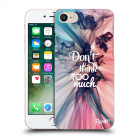 Picasee Silikónový prehľadný obal pre Apple iPhone 7 - Don't think TOO much