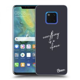 Picasee Silikónový prehľadný obal pre Huawei Mate 20 Pro - Everything is a choice