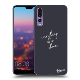 Picasee Silikónový čierny obal pre Huawei P20 Pro - Everything is a choice