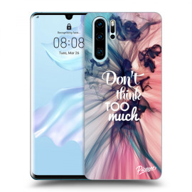 Picasee Silikónový čierny obal pre Huawei P30 Pro - Don't think TOO much