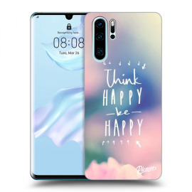 Picasee Silikónový čierny obal pre Huawei P30 Pro - Think happy be happy