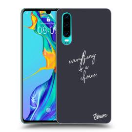 Picasee Silikónový čierny obal pre Huawei P30 - Everything is a choice