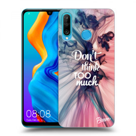 Picasee Silikónový prehľadný obal pre Huawei P30 Lite - Don't think TOO much