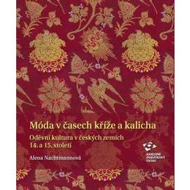 Móda v časech kříže a kalicha - Oděvní kultura v českých zemích 14. a 15. století