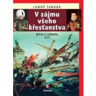 V zájmu všeho křesťanstva - Bitva u Lepanta 1571 - cena, porovnanie