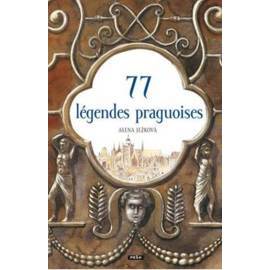 77 légendes praguoises / 77 pražských legend (francouzsky)