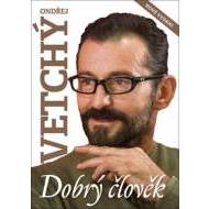 Dobrý člověk Ondřej Vetchý - cena, porovnanie