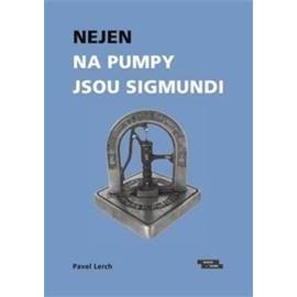 Nejen na pumpy jsou Sigmundi