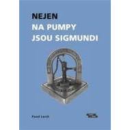 Nejen na pumpy jsou Sigmundi - cena, porovnanie