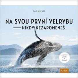 Na svou první velrybu - nikdy nezapomeneš