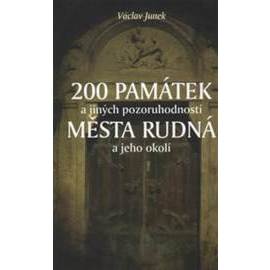 200 památek a jiných pozoruhodností města Rudná a jeho okolí