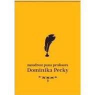 Moudrost pana profesora Dominika Pecky - cena, porovnanie