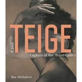 Karel Teige Captain of the Avant-Garde