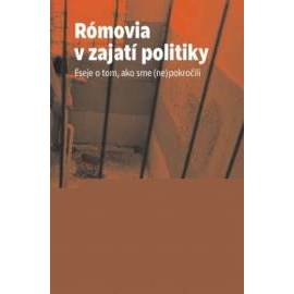 Rómovia v zajatí politiky