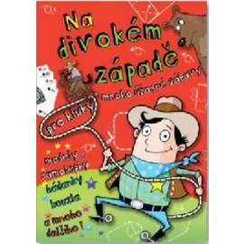 Na Divokém západě - Mnoho úžasné zábavy pro kluky