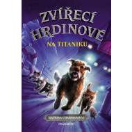 Zvířecí hrdinové – Na Titaniku - cena, porovnanie