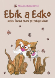 Ebík a Edko: Nielen ľudské srdce potrebuje lásku