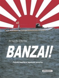 Banzai! - Paměti kapitána japonské ponorky