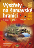 Výstřely na šumavské hranici 1949-1951, 3.vydání - cena, porovnanie