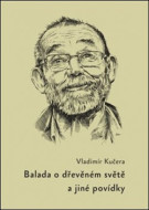 Balada o dřevěném světě a jiné povídky - cena, porovnanie