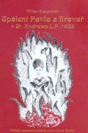 Upálení Pavla z Kravař v St. Andrews L.P. 1433 - cena, porovnanie