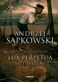 Lux perpetua - Svetlo večné (Husitská trilógia 3)