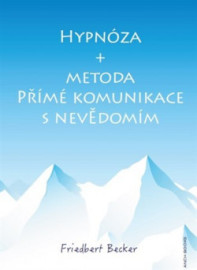 Hypnóza + Metoda přímé komunikace s nevědomím