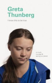 I Know This to Be True: Greta Thunberg