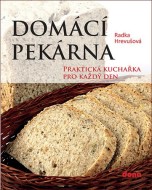 Domácí pekárna - Praktická kuchařka pro každý den - cena, porovnanie