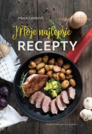 Moje najlepšie recepty - Mária Zjavková - cena, porovnanie