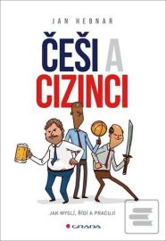 Češi a cizinci - Jak myslí, řídí a pracují