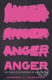 Anger: The Conflicted History of an Emotion