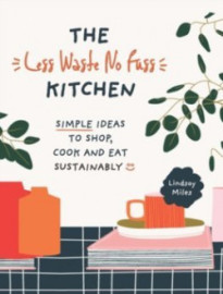 The Less Waste, No Fuss Kitchen