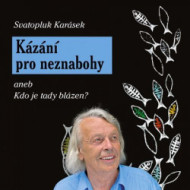 Kázání pro neznabohy - cena, porovnanie