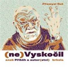 (ne)Vyskočil aneb Příběh a autor(ství)