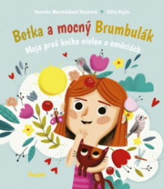 Betka a mocný Brumbulák: Moja prvá kniha nielen o emóciách