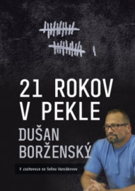 21 rokov v pekle: Dušan Borženský