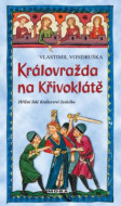 Královražda na Křivoklátě: Hříšní lidé Království českého - cena, porovnanie