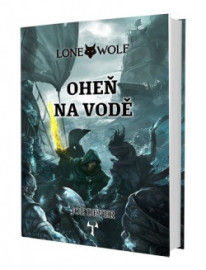 Lone Wolf 2: Oheň na vodě