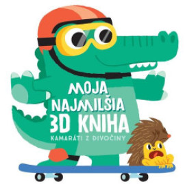 Moja najmilšia 3D kniha: Kamaráti z divočiny