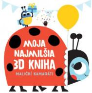 Moja najmilšia 3D kniha: Maličkí kamaráti - cena, porovnanie