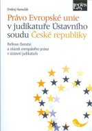 Právo Evropské unie v judikatuře Ústavního soudu ČR - cena, porovnanie