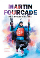 Martin Fourcade - Moje poslední sezóna - cena, porovnanie