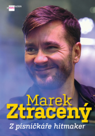 Marek Ztracený: Z písničkáře hitmaker