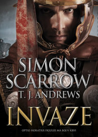 Invaze - T. J. Andrews, Simon Scarrow