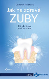 Jak na zdravé zuby - Bioléčba zubů