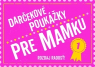 Darčekové poukážky pre mamku - cena, porovnanie