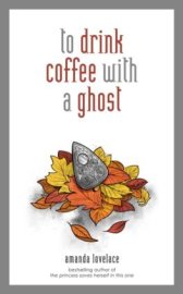 To drink coffee with a ghost